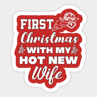 First Christmas with my hot new wife Sticker